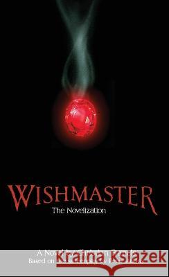 Wishmaster: The Novelization Christian Francis   9781959205708 Encyclopocalypse Publications - książka