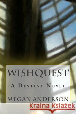 WishQuest: A Destiny Novel Anderson, Megan 9781511947893 Createspace - książka