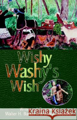 Wishy Washy's Wish Walter H. Barkas 9780738853260 XLIBRIS CORPORATION - książka