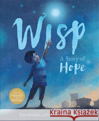 Wisp: A Story of Hope Fraillon, Zana 9781408350119 Hachette Children's Group - książka