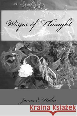 Wisps of Thought James E. Hahn 9781484910887 Createspace - książka