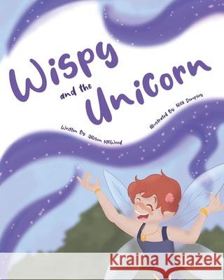 Wispy and the Unicorn Nick Dempsey Allison McWood 9781990292071 Annelid Presss - książka