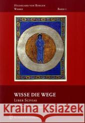 Wisse die Wege : Liber Scivias Hildegard von Bingen Heieck, Mechthild  9783870712150 Beuroner Kunstverlag - książka