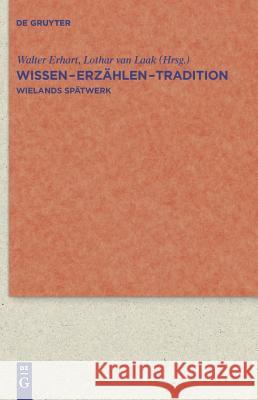 Wissen - Erzählen - Tradition Walter Erhart, Lothar Laak 9783110240368 De Gruyter - książka