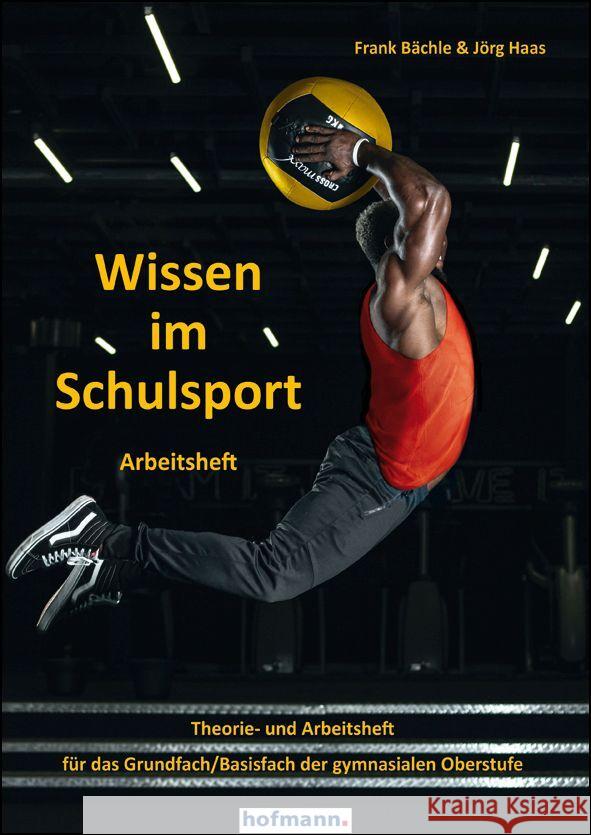 Wissen im Schulsport - Arbeitsheft Bächle, Frank, Haas, Jörg 9783778099223 Hofmann, Schorndorf - książka