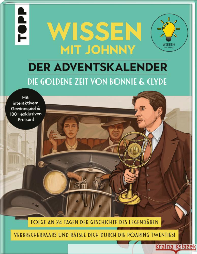 Wissen mit Johnny: Der Adventskalender. Die goldene Zeit von Bonnie und Clyde. Wissen mit Johnny 9783735854148 Frech - książka