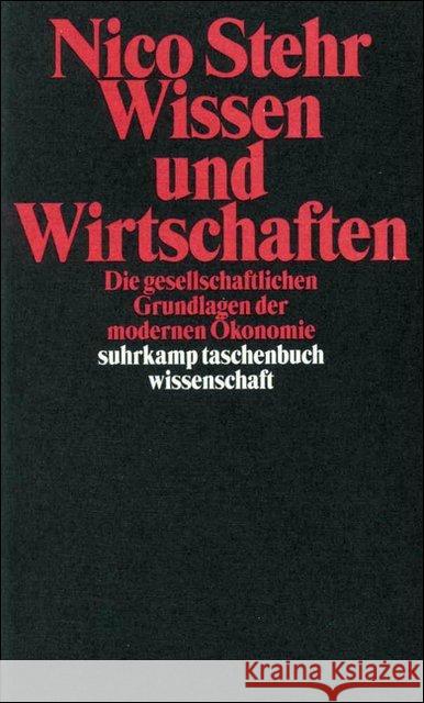 Wissen und Wirtschaften : Die gesellschaftlichen Grundlagen der modernen Ökonomie Stehr, Nico 9783518291078 Suhrkamp - książka