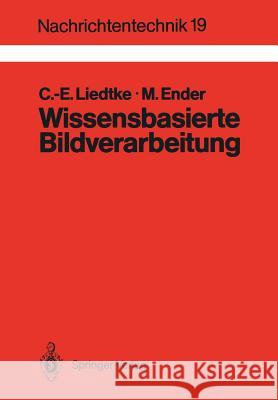 Wissensbasierte Bildverarbeitung Claus-E Liedtke Manfred Ender 9783540506416 Springer - książka