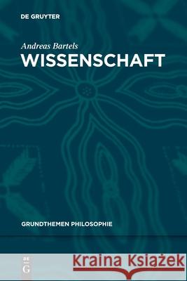 Wissenschaft Andreas Bartels 9783110648249 de Gruyter - książka