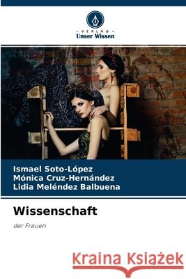 Wissenschaft Ismael Soto-López, Mónica Cruz-Hernández, Lidia Meléndez Balbuena 9786204121680 Verlag Unser Wissen - książka