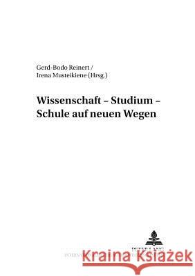 Wissenschaft - Studium - Schule auf neuen Wegen Gerd-Bodo Reinert Irena Musteikiene 9783631393420 Lang, Peter, Gmbh, Internationaler Verlag Der - książka