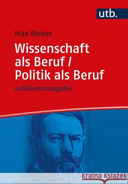 Wissenschaft ALS Beruf/ Politik ALS Beruf: Jubilaumsausgabe Weber, Max 9783825250003 Mohr Siebeck - książka