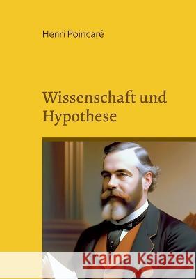 Wissenschaft und Hypothese: Neuübersetzung 2023 Henri Poincaré 9783746010342 Books on Demand - książka