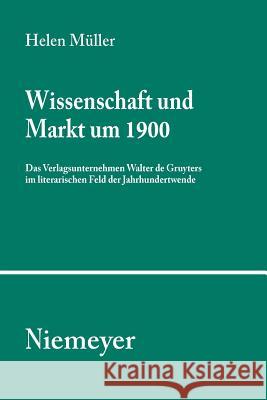 Wissenschaft und Markt um 1900 Müller, Helen 9783484351042 Max Niemeyer Verlag - książka