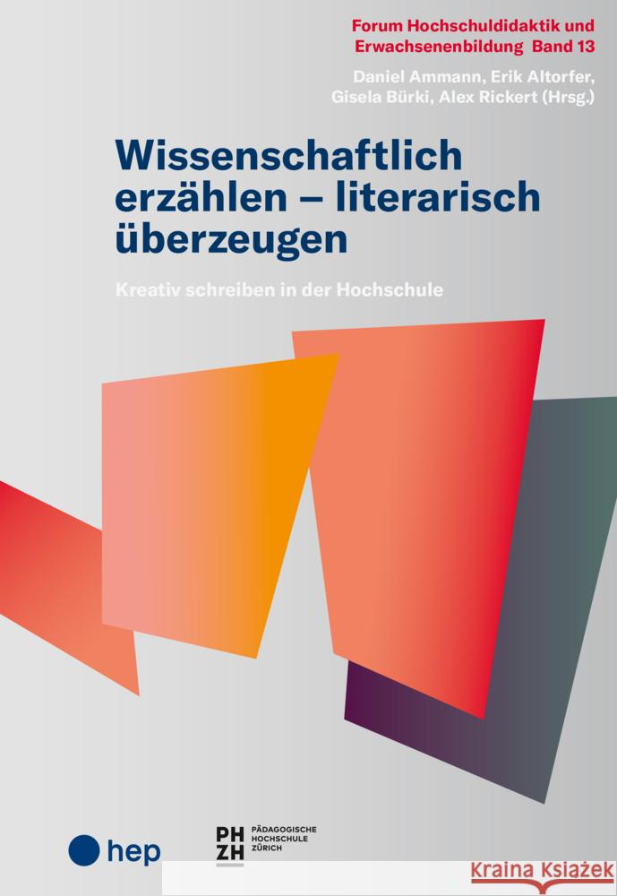 Wissenschaftlich erzählen - literarisch überzeugen Ammann, Daniel, Altorfer, Erik, Bürki, Gisela 9783035523508 hep Verlag - książka
