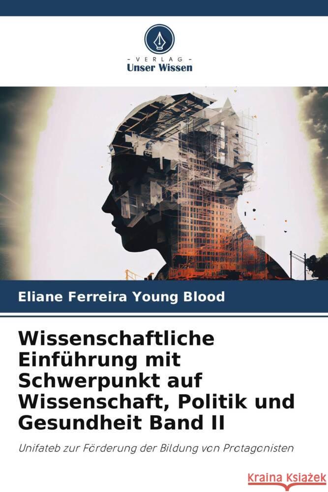 Wissenschaftliche Einf?hrung mit Schwerpunkt auf Wissenschaft, Politik und Gesundheit Band II Eliane Ferreir 9786206857488 Verlag Unser Wissen - książka