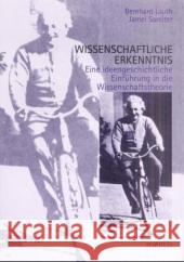 Wissenschaftliche Erkenntnis: Eine Ideengeschichtliche Einführung in Die Wissenschaftstheorie. 2. Auflage Lauth, Bernhard 9783897855557 mentis-Verlag - książka