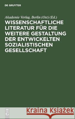 Wissenschaftliche Literatur Für Die Weitere Gestaltung Der Entwickelten Sozialistischen Gesellschaft: Symposium Anläßlich Des 35. Jahrestages Des Akademie-Verlages Akademie Verlag Berlin (Ost), No Contributor 9783112582251 De Gruyter - książka
