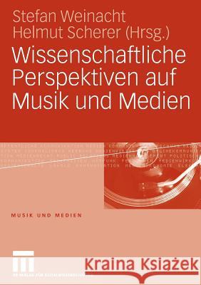 Wissenschaftliche Perspektiven Auf Musik Und Medien Weinacht, Stefan 9783531152745 VS Verlag - książka