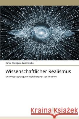 Wissenschaftlicher Realismus Omar Rodr?guez Carrasquillo 9783838136943 Sudwestdeutscher Verlag Fur Hochschulschrifte - książka