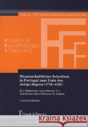 Wissenschaftliches Schreiben in Portugal zum Ende des Antigo Regime (1779-1821) : Die Memórias económicas der Academia das Ciências de Lisboa Sinner, Carsten 9783865962775 Frank & Timme - książka