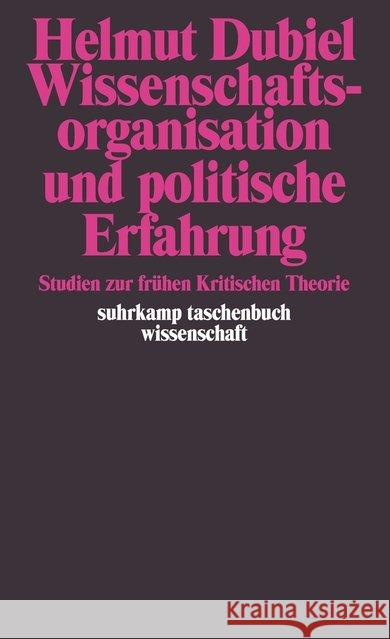 Wissenschaftsorganisation und politische Erfahrung : Studien zur frühen Kritischen Theorie Dubiel, Helmut 9783518278581 Suhrkamp - książka