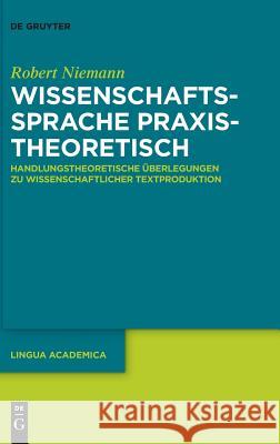 Wissenschaftssprache praxistheoretisch Niemann, Robert 9783110550917 Walter de Gruyter - książka