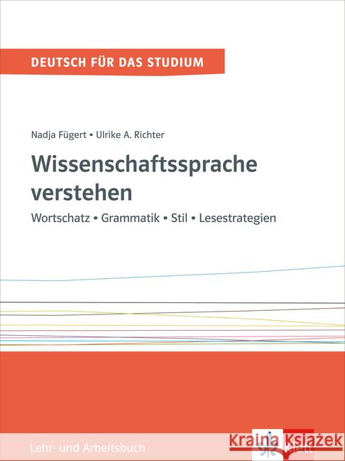 Wissenschaftssprache verstehen : Wortschatz - Grammatik - Stil - Lesestrategien. Lehr- und Arbeitsbuch Fügert, Nadja; Richter, Ulrike A. 9783126752985 Klett - książka