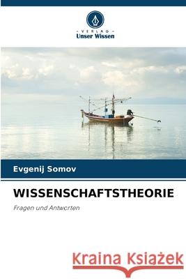 Wissenschaftstheorie Evgenij Somov 9786207941995 Verlag Unser Wissen - książka