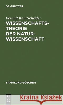 Wissenschaftstheorie der Naturwissenschaft Bernulf Kanitscheider 9783110068115 De Gruyter - książka