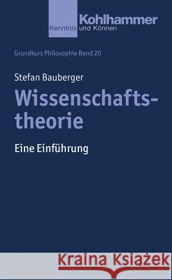 Wissenschaftstheorie: Eine Einfuhrung Bauberger, Stefan 9783170311190 Kohlhammer - książka
