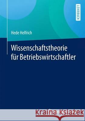 Wissenschaftstheorie Für Betriebswirtschaftler Helfrich, Hede 9783658070359 Springer Gabler - książka