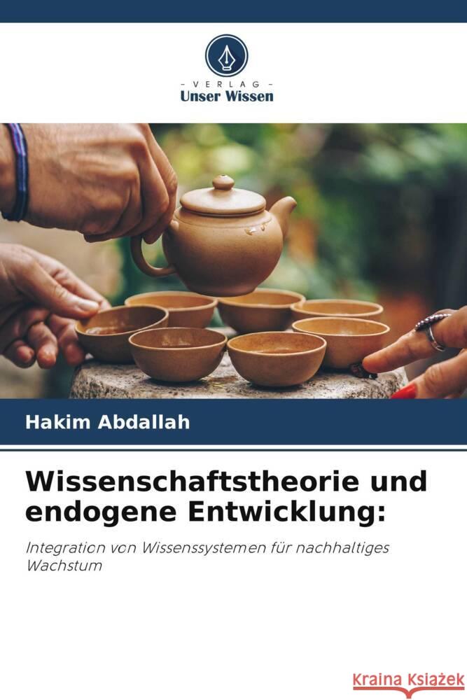 Wissenschaftstheorie und endogene Entwicklung Hakim Abdallah 9786208226381 Verlag Unser Wissen - książka