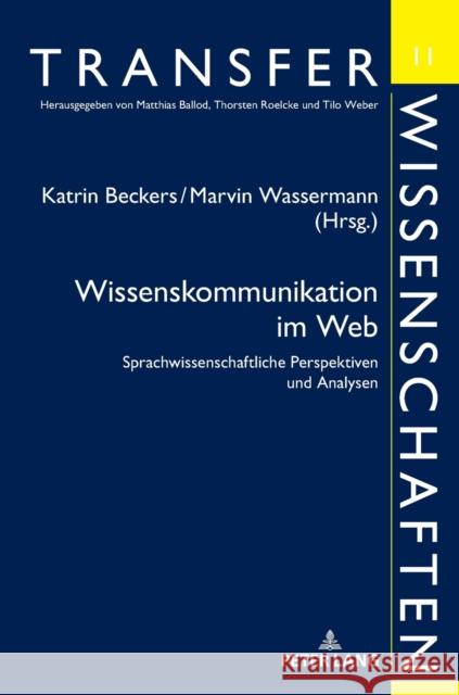 Wissenskommunikation Im Web: Sprachwissenschaftliche Perspektiven Und Analysen Ballod, Matthias 9783631799024 Peter Lang Gmbh, Internationaler Verlag Der W - książka