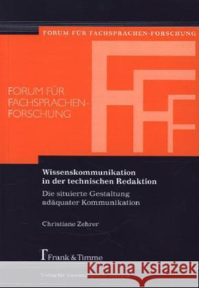 Wissenskommunikation in der technischen Redaktion : Die situierte Gestaltung adäquater Kommunikation Zehrer, Christiane 9783732900329 Frank & Timme - książka