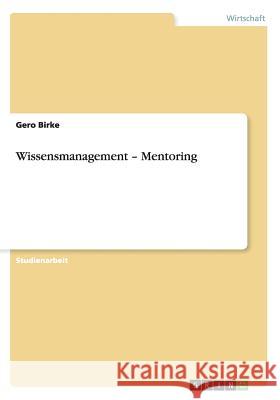 Wissensmanagement - Mentoring Gero Birke 9783656413639 Grin Verlag - książka