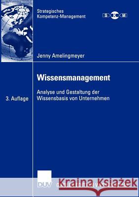 Wissensmanagement: Analyse Und Gestaltung Der Wissensbasis Von Unternehmen Amelingmeyer, Jenny 9783824480777 Gabler - książka