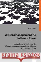 Wissensmanagement für Software Reuse : Methoden und Techniken des Wissensmanagements zur Unterstützung von Software Reuse Pichler, Markus 9783639047356 VDM Verlag Dr. Müller - książka