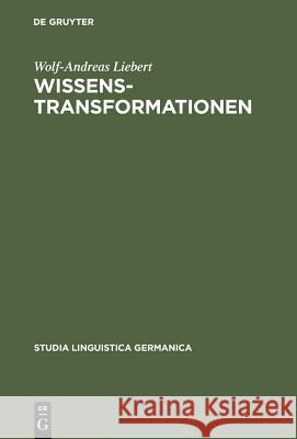 Wissenstransformationen Liebert, Wolf-Andreas 9783110172768 Walter de Gruyter - książka