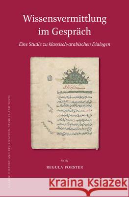 Wissensvermittlung im Gespräch. Eine Studie zu klassisch-arabischen Dialogen Regula Forster 9789004326705 Brill - książka
