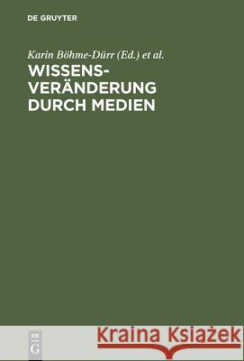 Wissensveränderung durch Medien Böhme-Dürr, Karin 9783598108969 K. G. Saur - książka