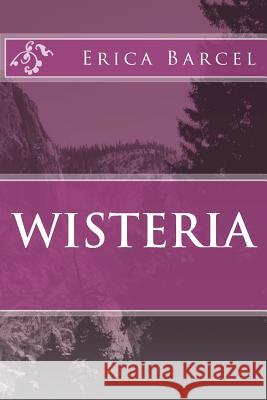 Wisteria Erica Barcel 9781484154632 Createspace - książka
