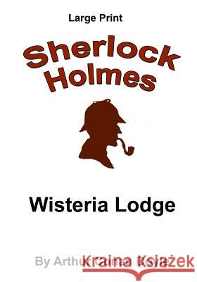 Wisteria Lodge: Sherlock Holmes in Large Print Arthur Conan Doyle Craig Stephen Copland 9781537430652 Createspace Independent Publishing Platform - książka