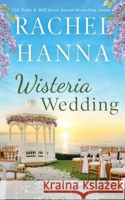 Wisteria Wedding Rachel Hanna 9781963810257 Rachel Hanna - książka