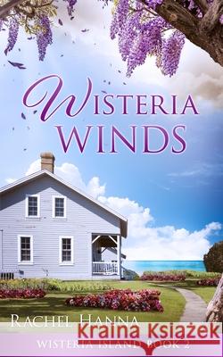 Wisteria Winds Rachel Hanna 9781953334589 Rachel Hanna - książka