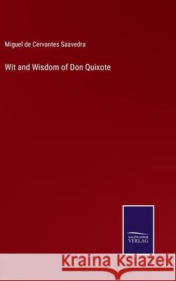 Wit and Wisdom of Don Quixote Miguel De Cervante 9783752571073 Salzwasser-Verlag - książka