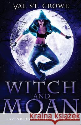Witch and Moan Val S 9781977822727 Createspace Independent Publishing Platform - książka