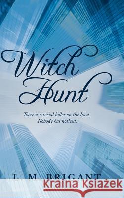 Witch Hunt L M Brigant 9781532067303 iUniverse - książka