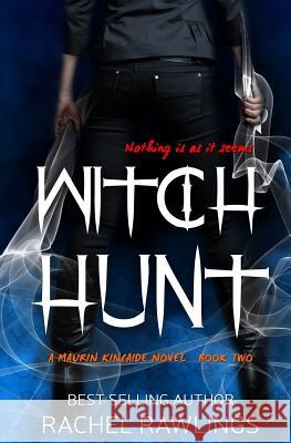 Witch Hunt: A Maurin Kincaide Novel Rachel Rawlings 9781537272047 Createspace Independent Publishing Platform - książka