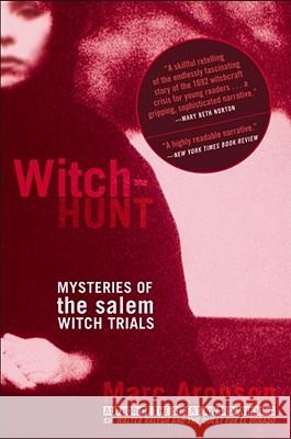 Witch-Hunt: Mysteries of the Salem Witch Trials Marc Aronson 9781416903154 Simon Pulse - książka